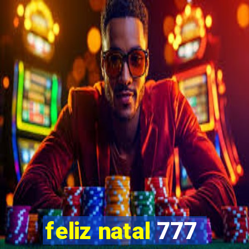 feliz natal 777